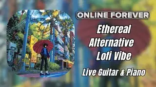 Ethereal Alternative   Lofi Vibe - Live Guitar and Piano