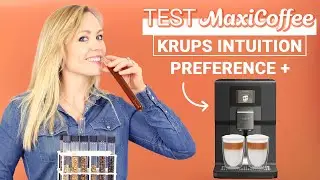 KRUPS INTUITION PREFERENCE PLUS | Machine à café grain | Le Test MaxiCoffee