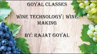 Alcoholic Fermentation|Wine technology| Food Technology| Types of wine and characteristics|