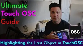 Highlighting the Last Object Touched (Ultimate Guide to TouchOSC)