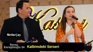Metin Çay - Berna Karagözoğlu /Kalbimdeki Serseri