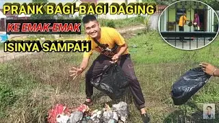 PRANK BAGI BAGI DAGING KE EMAK-EMAK ISINYA SAMPAH