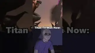 Titan TV Man Then VS Now | I am just a Freak Skibidi Edit