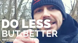 Do Less But Better To Grow Your Business