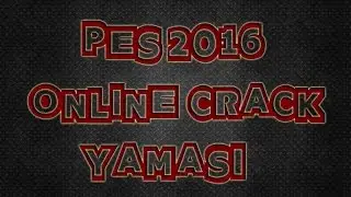 PES 2016 | ONLİNE CRACK YAMASI | %100 ÇÖZÜM |