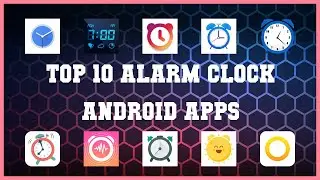 Top 10 Alarm Clock Android App | Review