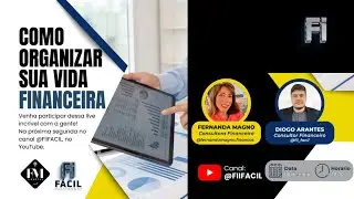 Como Organizar sua vida Financeira com Fernanda Mago