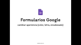 Google Forms- cambiar apariencia
