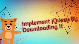 Implement jQuery by Downloading it | How to download jQuery |