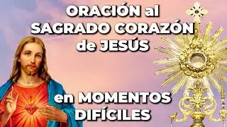 Oración Poderosa al Sagrado Corazón de Jesús para Momentos Difíciles - 15 Minutos en el Santísimo