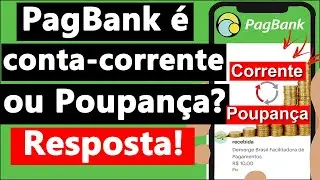 PAGBANK é CONTA CORRENTE ou POUPANÇA? - RESPOSTA