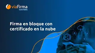 Firma en bloque con certificado en la nube