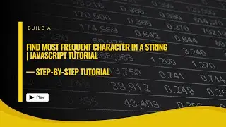 Find Most Frequent Character in a String | JavaScript Tutorial