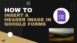 How to Insert a Header Image in Google Forms
