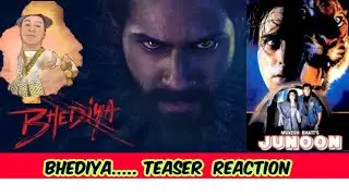 BHEDIYA ....TEASER REACTION