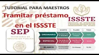 Tutorial para Maestros (TRAMITAR PRESTAMO EN EL ISSSTE)