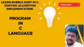 Learn Bubble Sort in C: Sorting Algorithm Implementation  | codewithbv @codewithbv