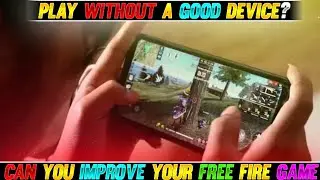 Can You Improve Your Free Fire Gameplay Without a Good Device ?  | 