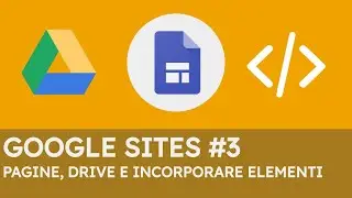 Google Sites #3 - Creare pagine, lavorare con Drive e incorporare elementi