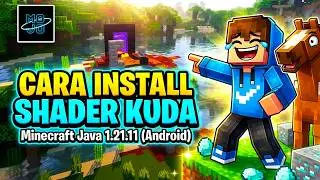 Cara Install Shader Kuda di Minecraft Java 1.21.11 (Android) – Grafis Jadi Realistis!