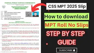 How to download MPT Roll No Slip || Step by Step guide || Download CSS MPT Roll no slips
