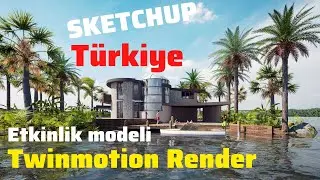 Sketchup Türkiye Etkinlik Modeli Twinmotion Render