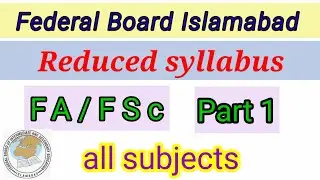 FA FSc part 1 reduced Syllabus federal Board  all subjects smart syllabus Sir Nadeem Munawar