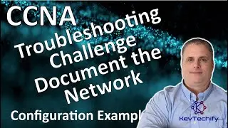 Troubleshooting Challenge - Document - Network Troubleshoot- Lab 12.6.1 - CCNA - KevTechify | vid 89