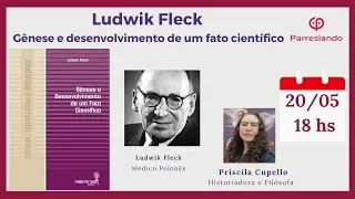 Ludwik Fleck: Gênese e desenvolvimento de um fato científico - Priscila Cupello