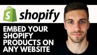 How to Embed Your Shopify Products on Any Website 2026 (Easy Tutorial)