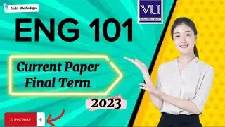 ENG 101 Final Term Current 2023|| Today current paper eng 201 final term 2023