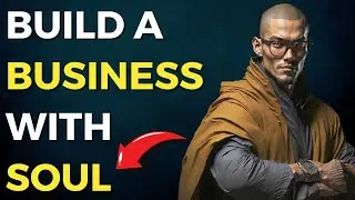 How to Build a Business with Soul | The Intersection of Spirituality and Entrepreneurship
