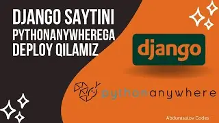 Django saytini Pythonanywherega deploy qilamiz Tez, Oson va Tekin | Abdurasulov Codes