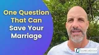 One Question That Can Save Your Marriage