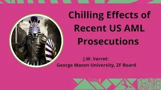 Chilling Effects of Recent US AML Prosecutions with J.W. Verret- ZconV: Zcash Unified 2024 #Zcash
