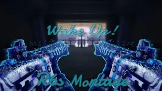 Wake Up! - R6S Montage