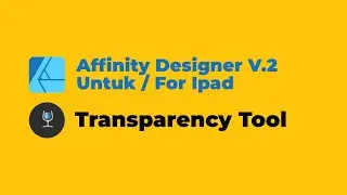 16 Tutorial Basic Affinity Designer Ipad | Transparency