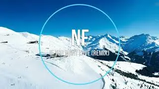 NF - If You Want Love (remix) New Music 2021