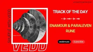 Enamour & Paraleven - Rune (Original Mix) | Rose Avenue | Track of the Day (03/04/2024)