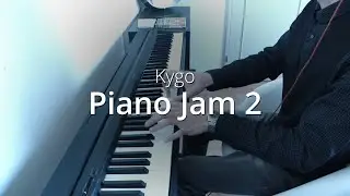 Kygo - Piano Jam 2 | Piano Cover