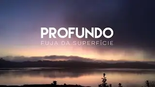 Acampamento PROFUNDO | Fuja da Superfície