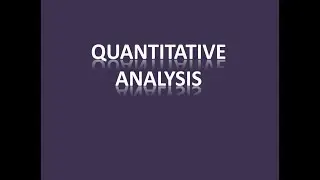 Quantitative Analysis: Part 2