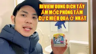 Review dung dịch tẩy nấm  mốc phòng tắm cực hiệu quả ở Nhật || Dung dịch tẩy nấm mốc ở Nhật