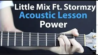Little Mix - Power Ft. Stormzy: Acoustic Guitar Lesson