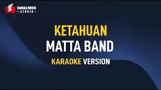 Matta Band - Ketahuan (Karaoke)