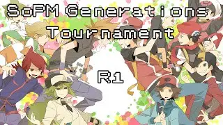 SoPM Generations Tournament (R1/B1) [Mixed Tier]
