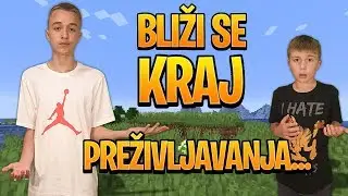 BLIŽI SE KRAJ NAŠEG PREŽIVLJAVANJA... - Minecraft Preživljavanje sa Mladjim Bratom