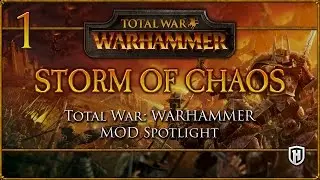 A New WARHAMMER Mini Campaign! | Storm of Chaos #1 - Total War: WARHAMMER Overhaul Mod