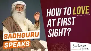 How to Love at First Sight? | English | Sadhguru Divine