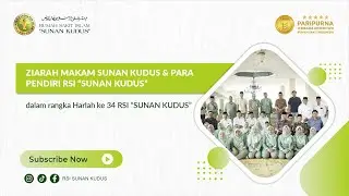 SAFARI ZIARAH MAKAM SUNAN KUDUS DAN PARA PENDIRI RSI 